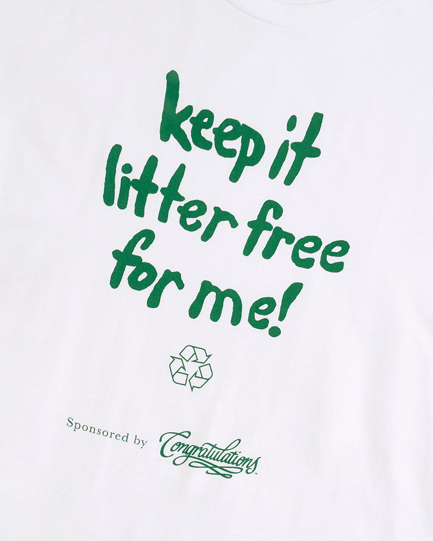Keep It Litter Free For Me Tee